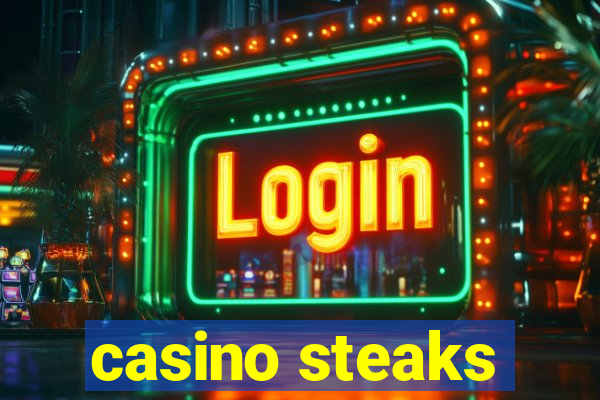 casino steaks
